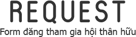 REQUEST Form đăng tham gia hội thân hữu